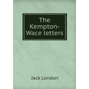  The Kempton Wace letters Jack London Books