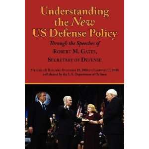  US Defense Policy Through the Speeches of Robert M. Gates, Secretary 