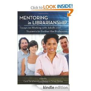 Mentoring in Librarianship Essays on Working with Adults and Students 