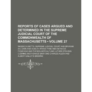  Judicial Court of the Commonwealth of Massachusetts (Volume 27