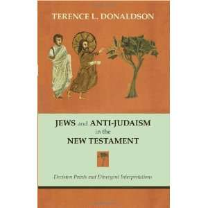  Jews and Anti Judaism in the New Testament Decision Points 