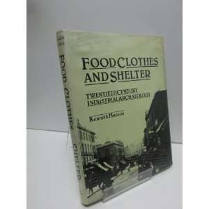  Food, clothes and shelter Twentieth century industrial 