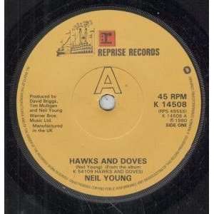   HAWKS AND DOVES 7 INCH (7 VINYL 45) UK REPRISE 1980 NEIL YOUNG