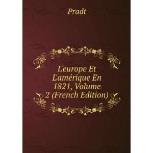  Leurope Et LamÃ©rique En 1821, Volume 2 (French 