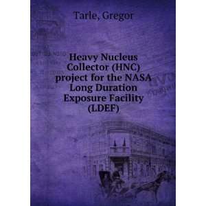   the NASA Long Duration Exposure Facility (LDEF) Gregor Tarle Books