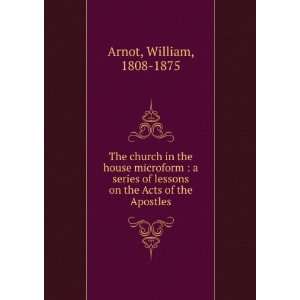 The church in the house microform  a series of lessons on the Acts of 