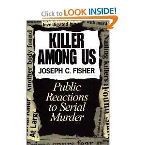  Killer Among Us Public Reactions to Serial Murder 