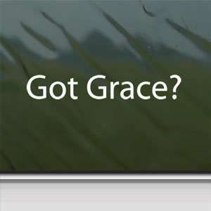 Got Grace? White Sticker Christian Jesus Church Laptop Vinyl White 