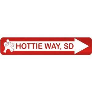  New  Hottie Way , South Dakota  Street Sign State