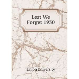  Lest We Forget 1930 Union University Books