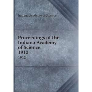   Indiana Academy of Science. 1912 Indiana Academy of Science Books