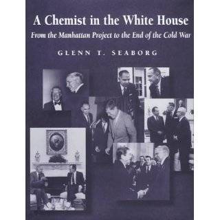 Chemist in the White House From the Manhattan Project to the End of 