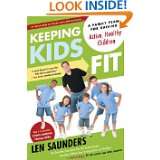 Keeping Kids Fit A Family Plan for Raising Active, Healthy Children 