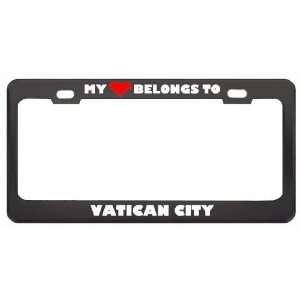 My Heart Belongs To Vatican City Country Flag Metal License Plate 