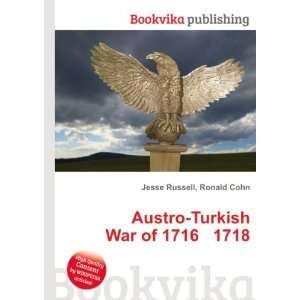  Austro Turkish War of 1716 1718 Ronald Cohn Jesse Russell 