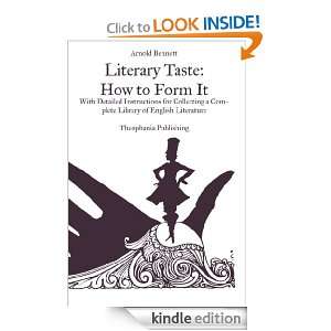 Literary Taste How To Form It Arnold Bennett   Kindle 