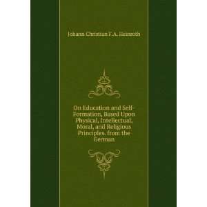   Moral, and Religious Principles. from the German Johann Christian F.A