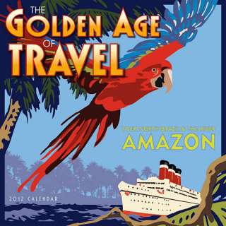 The Golden Age of Travel 2012 Wall Calendar  