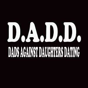   DADD DADS AGAINST DAUGHTERS DATING T SHIRT FUNNY FATHERS DAY  