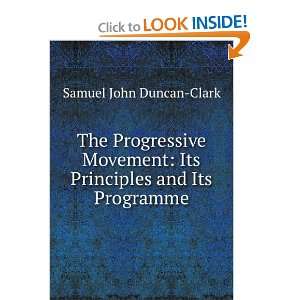  The Progressive Movement Its Principles and Its Programme 