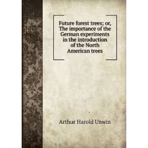 Future forest trees or The importance of the German experiments in the 