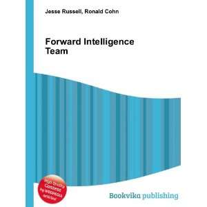 Forward Intelligence Team Ronald Cohn Jesse Russell  