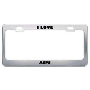  I Love Asps Animals Metal License Plate Frame Tag Holder 