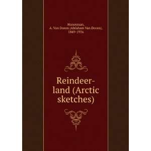    Reindeer land (Arctic sketches) A. Van Doren Honeyman Books