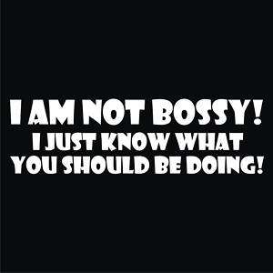 AM NOT BOSSY Funny T Shirt *NEW* Black ALL SIZES  