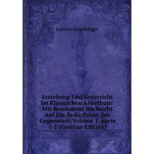   , Volume 1,Â parts 1 2 (German Edition) Lorenz Grasberger Books