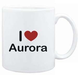 Mug White I LOVE Aurora  Usa Cities 