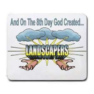   And On The 8th Day God Created LANDSCAPERS Mousepad