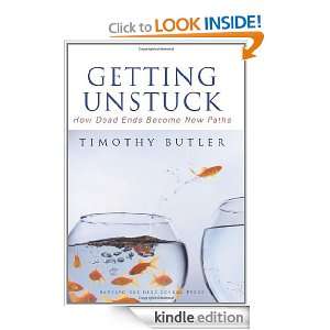 Getting Unstuck How Dead Ends Become New Paths Timothy Butler 