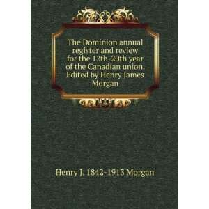  The Dominion annual register and review for the 12th 20th 