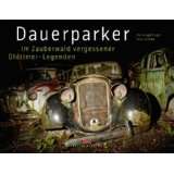 Dauerparker Im Zauberwald vergessener Oldtimer Legendenvon Christoph 