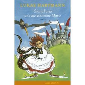 GloriaFuria und die schlimme Marie  Lukas Hartmann Bücher