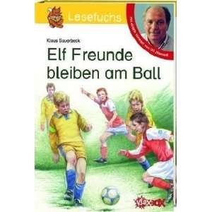 Elf Freunde bleiben am Ball Fußballgeschichten  Klaus 