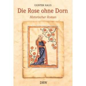 Die Rose ohne Dorn. Irene von Byzanz, die Königin des Hohenstaufen 