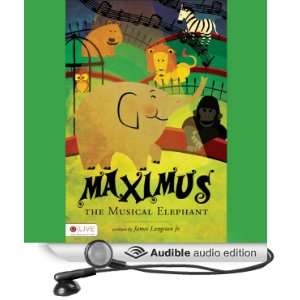  Maximus the Musical Elephant (Audible Audio Edition 