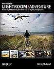Photoshop Lightroom 2 Adventure Mastering Adobes Next Generatio​n 