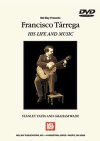 Francisco Tarrega His Life and Music DVD  