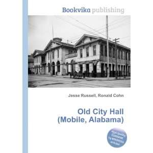  Old City Hall (Mobile, Alabama) Ronald Cohn Jesse Russell Books