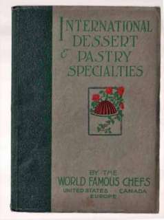International Dessert by World Famous Chefs 1913 bookle  
