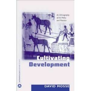  Cultivating Development An Ethnography (text only) by D 