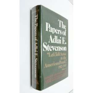  The Papers of Adlai E. Stevenson Lets Talk Sense to the 