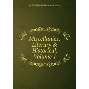  , Volume 1 Archibald Philip Primrose Rosebery  Books