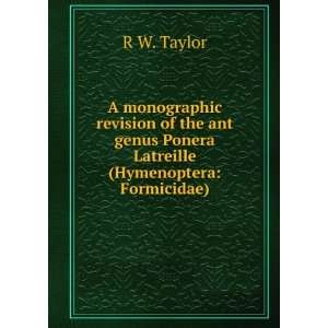   Latreille (Hymenoptera Formicidae). R W. Taylor  Books