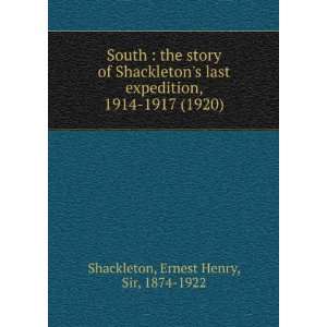   Shackletons last expedition, 1914 1917 (9781275538696) Ernest Henry
