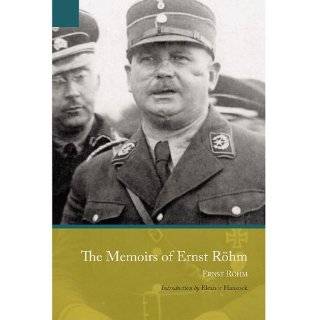 MEMOIRS OF ERNST ROHM, THE by Ernst Röhm ( Hardcover   Mar. 2012)