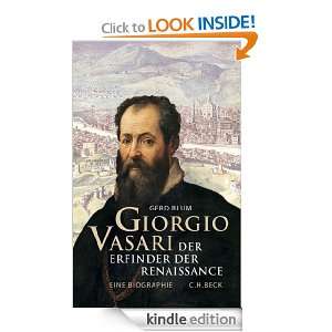Giorgio Vasari Der Erfinder der Renaissance (German Edition) Gerd 